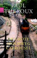 Reisverhaal De grote spoorwegcarrousel | Paul Theroux - thumbnail