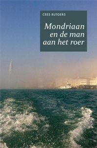 Mondriaan en de man aan het roer - Cees Rutgers - ebook