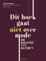 Dit boek gaat niet over mode - Cécile Narinx, Marije van Regenmortel, Merel Bem - eBook (9789045032221)