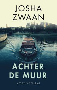 Achter de muur - Josha Zwaan - ebook