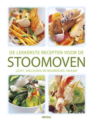 De lekkerste recepten voor de stoomoven De lekkerste recepten voor de stoomoven