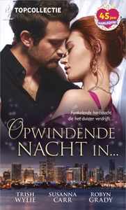 Opwindende nacht in... - Trish Wylie, Susanna Carr, Robyn Grady - ebook