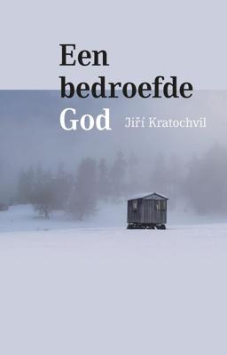 Een bedroefde God - Jiří Kratochvil - eBook (9789492190956)