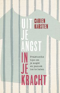 Uit je angst, in je kracht - Carien Karsten - ebook