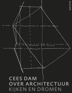 Cees Dam over architectuur - Cees Dam, Karin Evers, Rudi Fuchs - ebook