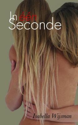 Isabella Wijsman In een seconde Isabella Wijsman In een seconde