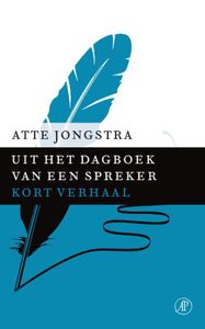 Uit het dagboek van een spreker - Atte Jongstra - ebook