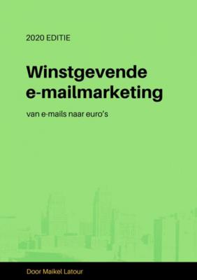 Maikel Latour Winstgevende e mailmarketing Maikel Latour Winstgevende e mailmarketing