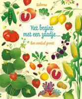 Usborne Publishers Het begint met een zaadje... Hoe voedsel groeit
