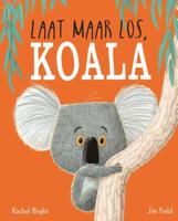 Laat maar los, Koala - Rachel Bright - Hardcover (9789025766863)