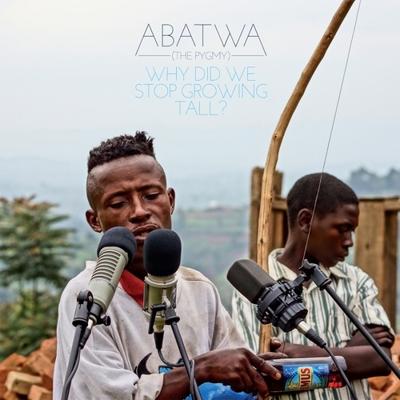 Abatwa (The Pygmy) - Why Did We Stop Growing Tall? - LP (4030433604915)