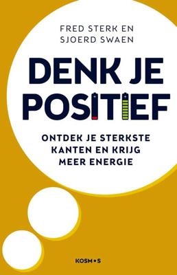 Denk je positief - Fred Sterk, Sjoerd Swaen - Paperback (9789021572727) Denk je positief - Fred Sterk, Sjoerd Swaen - Paperback (9789021572727)