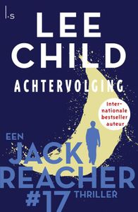 Achtervolging - Lee Child - ebook