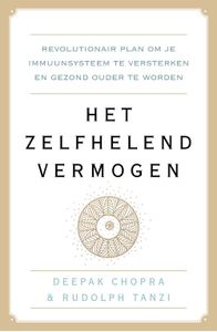 Het zelfhelend vermogen - Deepak Chopra, Rudolph E. Tanzi - ebook