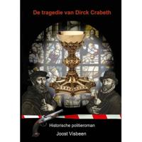 De tragedie van Dirck Crabeth