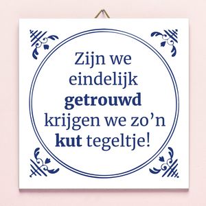 Tegeltje Zijn We Eindelijk Getrouwd