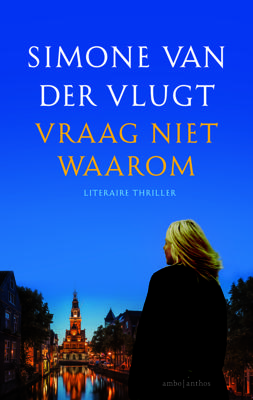 Vraag niet waarom - Simone van der Vlugt - eBook (9789041426390) Vraag niet waarom - Simone van der Vlugt - eBook (9789041426390)