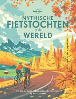 Lonely Planet Mythische fietstochten in de wereld