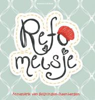 Refomeisje - Annemarie van Heijningen-Steenbergen - ebook