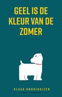 Geel is de kleur van de zomer - Klaas Knooihuizen - ebook