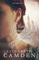 Een gevaarlijke erfenis - Elizabeth Camden - ebook