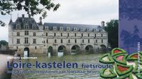 Fietsgids Loire-Kastelen-fietsroute | Pirola - thumbnail