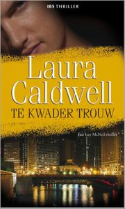 Te kwader trouw - Laura Caldwell - ebook