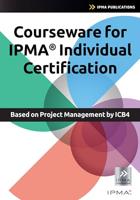 Courseware for IPMA Individual Certification based on Project Management by ICB4 (English Edition)