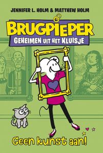 Geen kunst aan! - Jennifer L. Holm, Matthew Holm - ebook