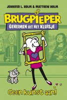 Geen kunst aan! - Jennifer L. Holm, Matthew Holm - ebook - thumbnail