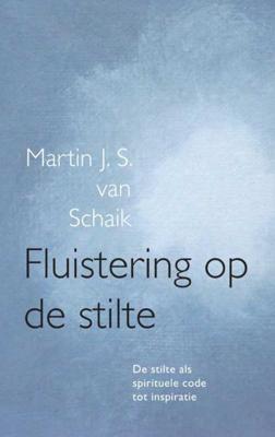 Fluistering op de stilte - Martin J. S. van Schaik - Paperback (9789402188479)