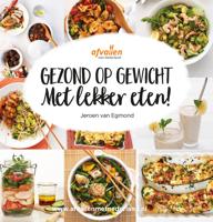 Gezond op gewicht met lekker eten! - Jeroen van Egmond - ebook