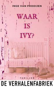 Waar is Ivy? - Inge van Prooijen - ebook