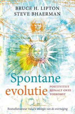 Spontane evolutie - Bruce H. Lipton, Steve Bhaerman - Paperback (9789020209341) Spontane evolutie - Bruce H. Lipton, Steve Bhaerman - Paperback (9789020209341)