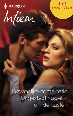 Gevaarlijke combinatie ; Uitgesteld huwelijk ; Tuin der lusten (3-in-1) - Anne McAllister, Elizabeth Bevarley, Joanne Rock - eBook (9789402519501)