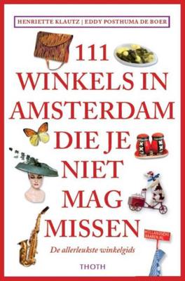 111 winkels in Amsterdam die je niet mag missen - Henriette Klautz - Paperback (9789068686814)