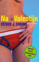 Na Valentijn - Esther J. Ending - ebook