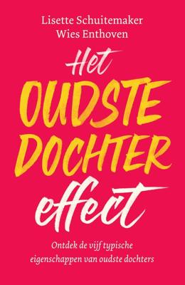 Het oudste dochter effect - Lisette Schuitemaker, Wies Enthoven - eBook (9789000365395) Het oudste dochter effect - Lisette Schuitemaker, Wies Enthoven - eBook (9789000365395)