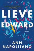 Lieve Edward - Ann Napolitano - ebook