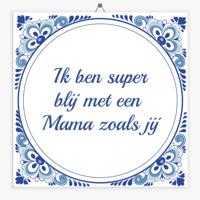 Tegeltje spreuk blij met een mama