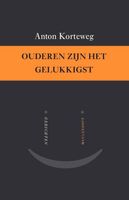 Ouderen zijn het gelukkigst - Anton Korteweg - ebook