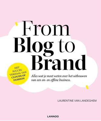 From blog to brand (e-boek - ePub) - Laurentine van Landeghem - eBook (9789401448017) From blog to brand (e-boek - ePub) - Laurentine van Landeghem - eBook (9789401448017)