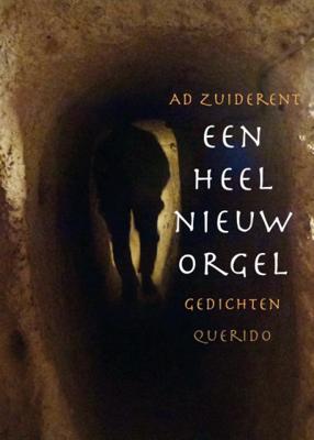 Ad Zuiderent Een heel nieuw orgel Ad Zuiderent Een heel nieuw orgel
