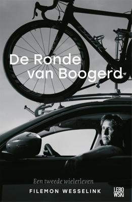 De Ronde van Boogerd - Filemon Wesselink - eBook (9789048826735) De Ronde van Boogerd - Filemon Wesselink - eBook (9789048826735)