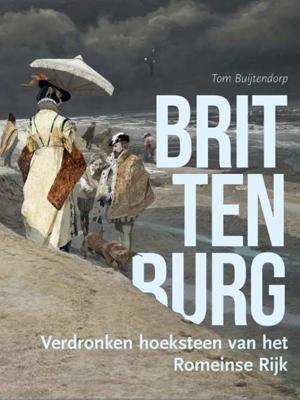 Brittenburg - Tom Buijtendorp - Hardcover (9789088907586) Brittenburg - Tom Buijtendorp - Hardcover (9789088907586)