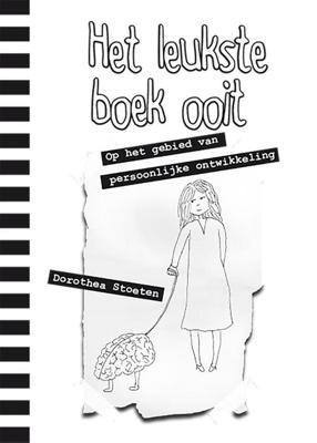 Het leukste boek ooit - Dorothea Stoeten - eBook (9789491863233)