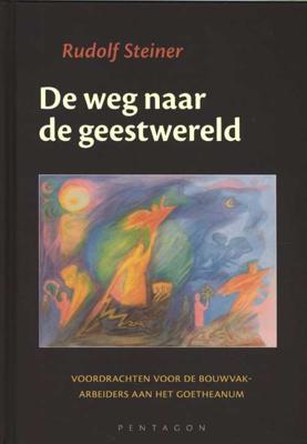 De weg naar de geestwereld - Rudolf Steiner - Hardcover (9789492462091)