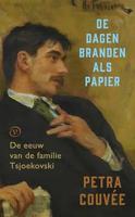 De dagen branden als papier: De eeuw van de familie Tsjoekovski