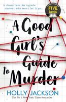 A Good Girl's Guide to Murder: The first book in the globally bestselling crime thriller trilogy, now a major TV series starring Emma Myers from Netflix’ ... Girl’s Guide to Murder 1) (English Edition)