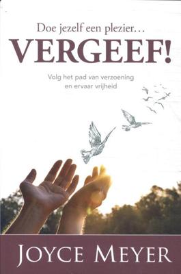 Doe jezelf een plezier...vergeef - Joyce Meyer - Paperback (9789083058306)